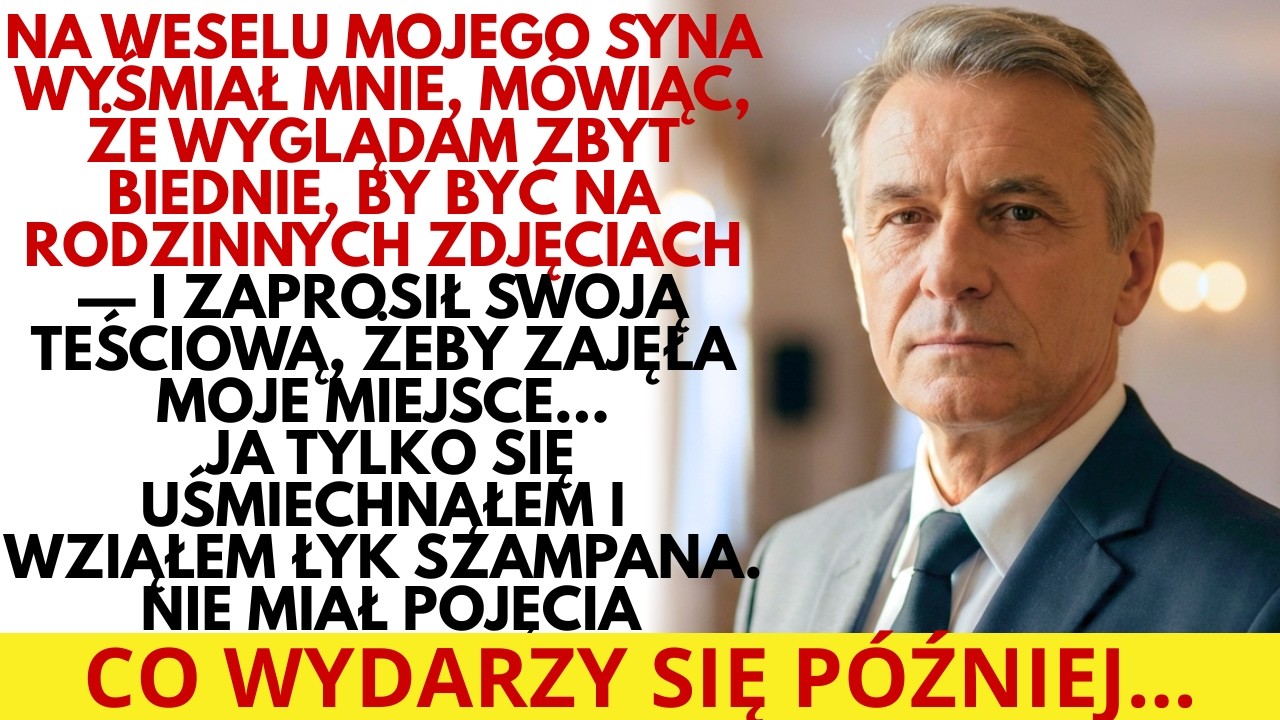Na weselu SYN UZNAŁ, ŻE WYGLĄDAM ZBYT BIEDNIE na rodzinne zdjęcia. To, co zrobiłem później…