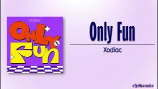 Xodiac – Only Fun [Rom|Eng Lyric]