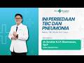 JANGAN KELIRU LAGI, INI PERBEDAAN TBC DAN PNEUMONIA