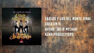 Video thumbnail of "Creo En Ti - Carlos Y Los Del Monte Sinai"