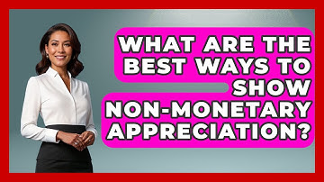 What Are The Best Ways To Show Non-monetary Appreciation? - Office Wellness Insights