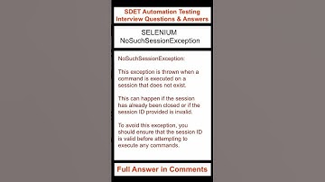 SELENIUM : NoSuchSessionException : SDET Automation Testing Interview Questions & Answers