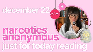 Just For Today Reading December 22 - Narcotics Anonymous ✰ kelseainrecovery