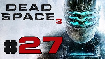 Dead Space 3 - Gameplay Walkthrough (Part 27) "Ripped Apart"