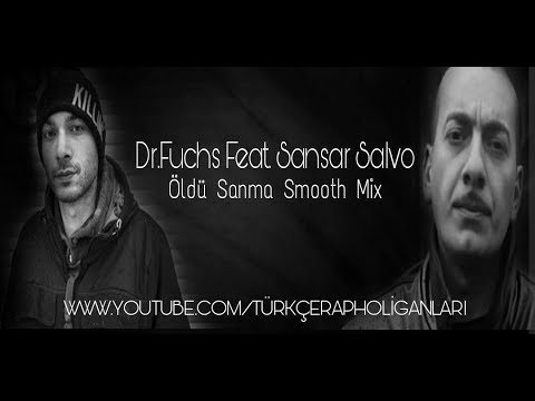 Dr.Fuchs Feat. Sansar Salvo - Öldü Sanma (Smooth Remix)