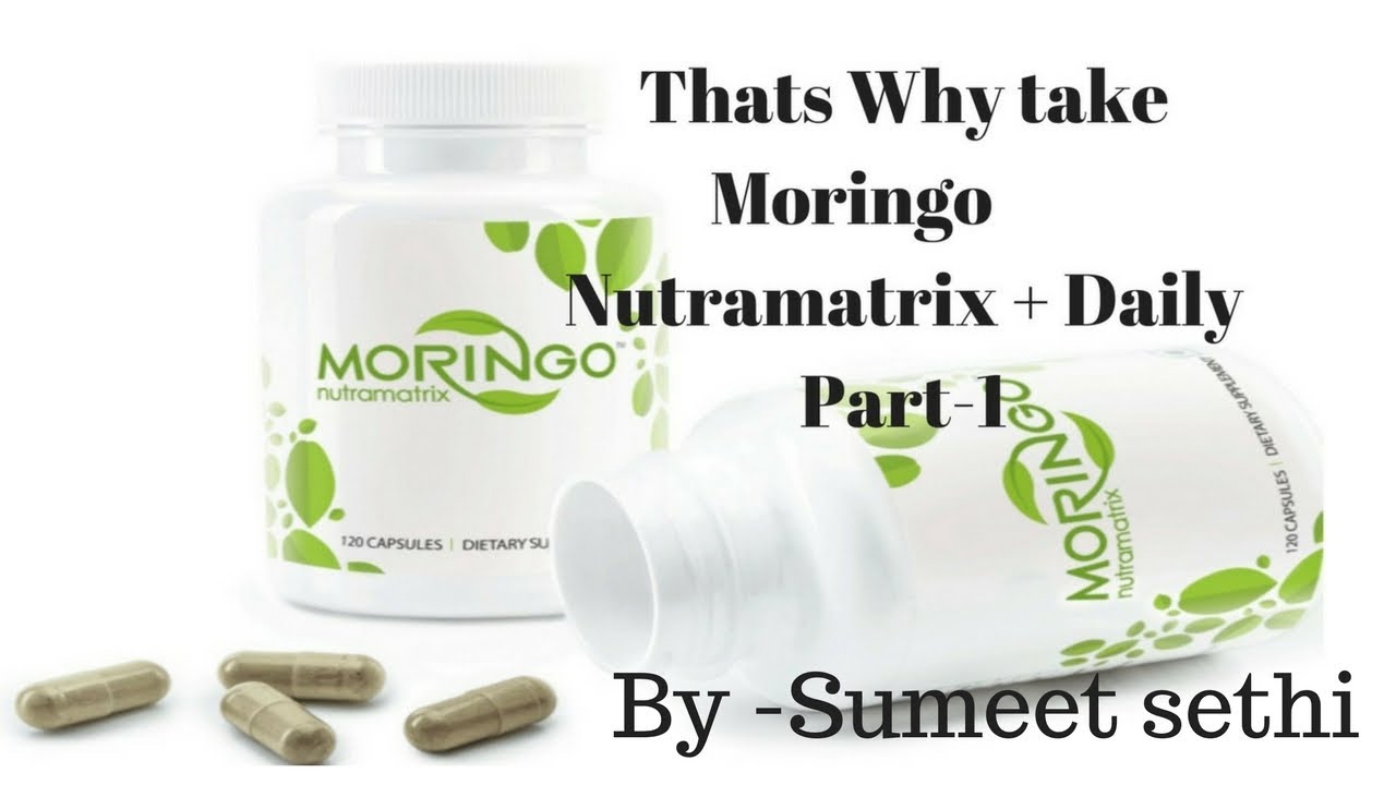 Why I take Moringo Nutramatrix Plus? ( Part1) By Sumeet Sethi