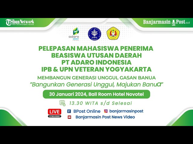 🔴 Pelepasan Mahasiswa Beasiswa Utusan Daerah PT Adaro Indonesia, IPB dan UPN Veteran Yogyakarta class=