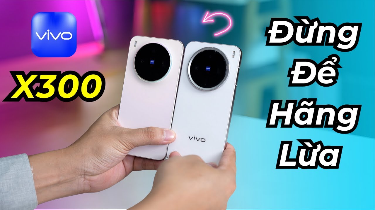 Đánh giá chi tiết Vivo X300: Camera ngon nhưng đừng để hãng lừa! Hiệu năng yếu!