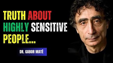 The Advantage of  Being a Highly Sensitive and Gifted Child Nobody Tells You | Dr. Gabor Maté