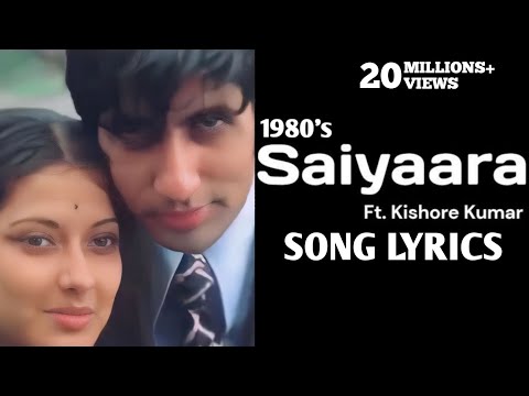 Saiyaara Song Lyrics 1980 Kishore Kumar Amitabh Bachchan Kishorekumar Saiyaara Oldsong