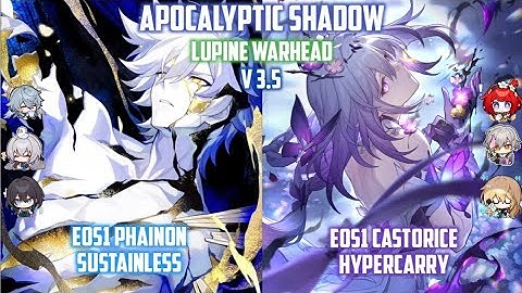 Apocalyptic Shadow 3.5 Lupine Warhead | E0S1 Phainon & E0S1 Castorice | Honkai : Star Rail