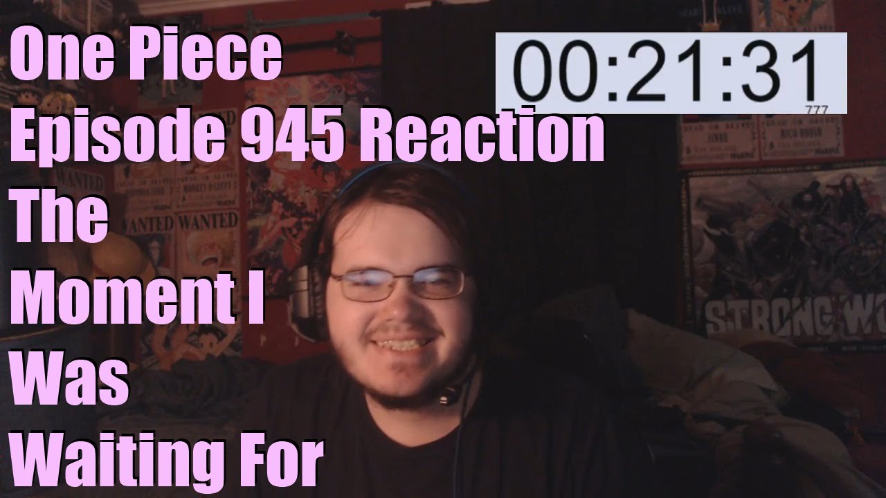 One Piece Episode 945 Reaction The Moment I Was Waiting For Youtube