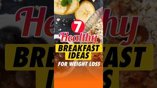 7 Healthy Breakfast Ideas For Weight Loss | #Shorts #WeightLoss #trending ##breakfast