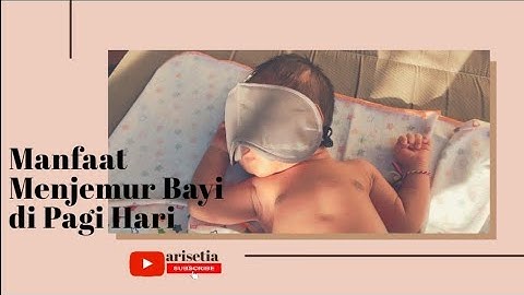 PENTINGNYA MENJEMUR BAYI DI PAGI HARI. (Pastikan bayi Anda mendapatkan manfaat ini)