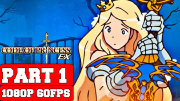 Code of Princess EX Gameplay Walkthrough Part 1 - Prologue - No Commentary (PC)