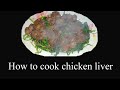 How to cook chicken liver