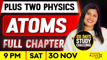 Plus Two Physics | Atoms | Full Chapter | Exam Winner Plus Two