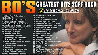 Rod Stewart, Phil Collins, Bee Gees, Air Supply & Scorpions Hits Soft Rock 70s 80s 90s Love Songs