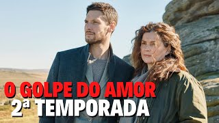 O GOLPE DO AMOR 2ª TEMPORADA | QUANDO CHEGA NO GLOBOPLAY?