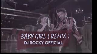 Baby Girl  (Remix)  Guru Randhawa New Hindi Song  Dj Rocky Official Thumb