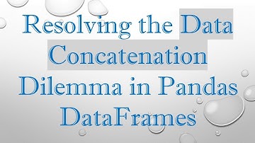 Resolving the Data Concatenation Dilemma in Pandas DataFrames