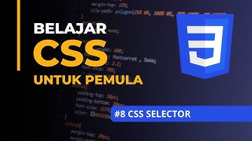 Belajar CSS untuk Pemula  |  #8 CSS Selector