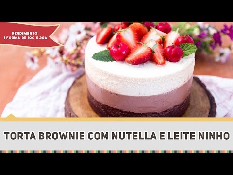 Torta de Brownie com Nutella e Leite Ninho - Receitas de Minuto #283