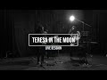 Teresa In The Moon (LIVESTREAM SESSION)