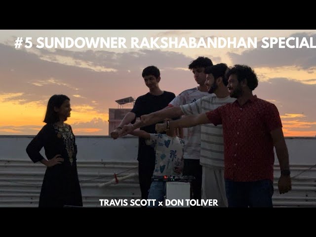 #5 SUNDOWNER at NANDED | RAKSHABANDHAN SPECIAL| TRAVIS SCOTT x DON TOLIVER |#melodichouse #deephouse
