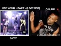 SWV | USE YOUR HEART | 1996 | LIVE | APOLLO | REACTION VIDEO