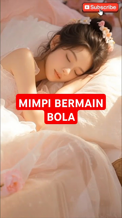 MIMPI BERMAIN BOLA #artimimpi #mimpi #mimpibermainbola