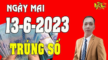 Tu Vi Hang Ngay 13/6/2023 Hốt Trọn LỘC TRỜI Chúc Mừng 5 Con Giáp Thần Tài Gọi Tên Trúng Độc Đắc