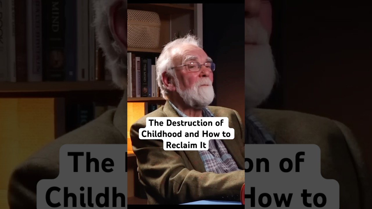 The Destruction of Childhood and How to Reclaim It - Ahmed Paul Keeler