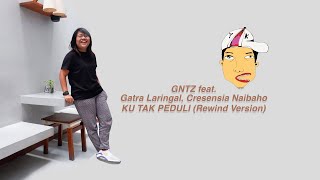 Ku Tak Peduli (Vertical Video) - GNTZ feat. Gatra Laringal, Cresensia Naibaho