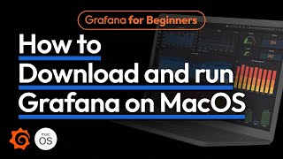 How to download and run Grafana on your MacOS | Grafana for Beginners Ep.4