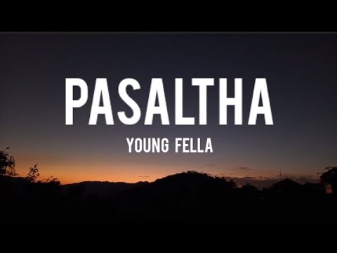Young Fella Pasaltha Lyrics Dakpu OST