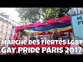Gay Pride Paris 2017 - Marche des Fiertes Paris 2017 (Full Video)