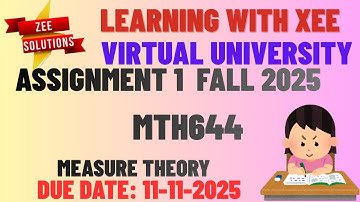 MTH644 Measure Theory Assignment 1 Fall 2025  Virtual University of Pakistan