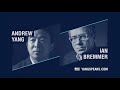 WTF just happened to our entire world? Ian Bremmer explains. | Andrew Yang