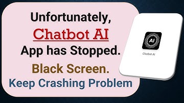 How to Fix Unfortunately, Chatbot AI App has Stopped on Android Phone