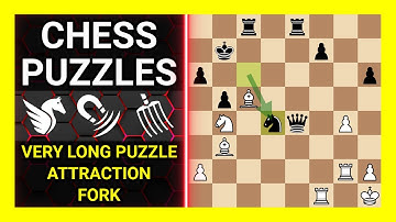 Chess Puzzles to Practice. Themes: Very long puzzle, Attraction, Fork. Learn Chess