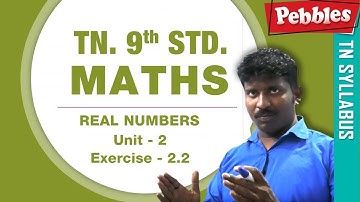 TN 9th STD Maths || REAL NUMBERS || New Syllabus - 2018 || Unit-2 || Exercise 2.2(Part-1)