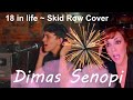 First ever reaction  dimas senopati 18 and life  skid row cover