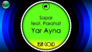Sapar Parahat - Yar Ayna (music)