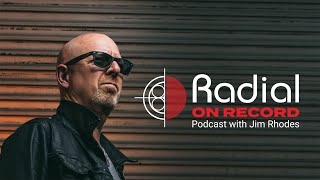 Radial On Record | Podcast Series with Jim Rhodes