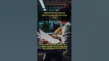 Instacart CEO Joins OpenAI: What This Means for the Future of AI