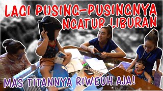 LAGI PUSING PUSING ATUR JADWAL LIBURAN MAS TITAN MALAH SIBUK SENDIRI