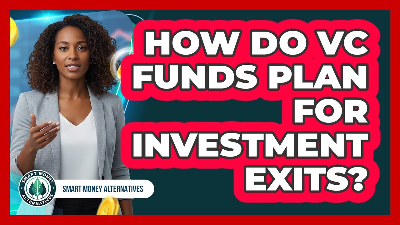 How Do VC Funds Plan For Investment Exits?