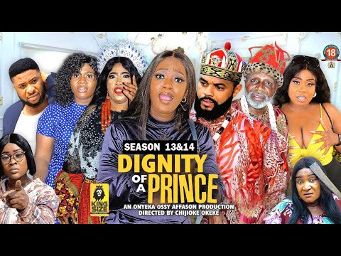THE DIGNITY OF A PRINCE (SEASON 13&14) {NEW TRENDING MOVIE} - 2023 LATEST NIGERIAN NOLLYWOOD MOVIES