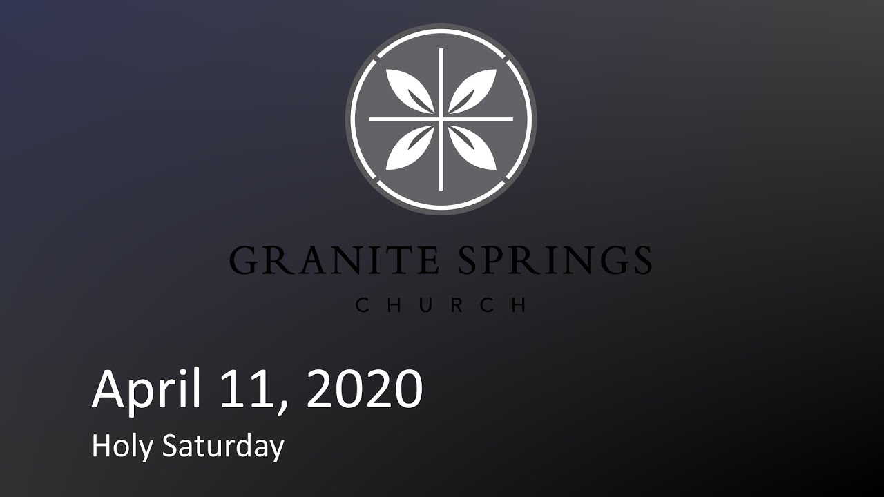 Granite Springs Church Service Holy Saturday (4/11/2020) YouTube